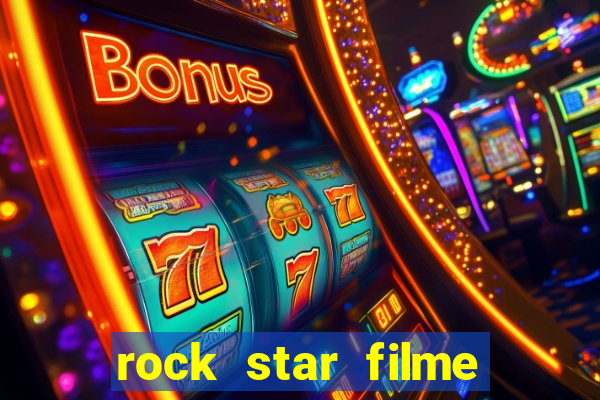 rock star filme completo dublado